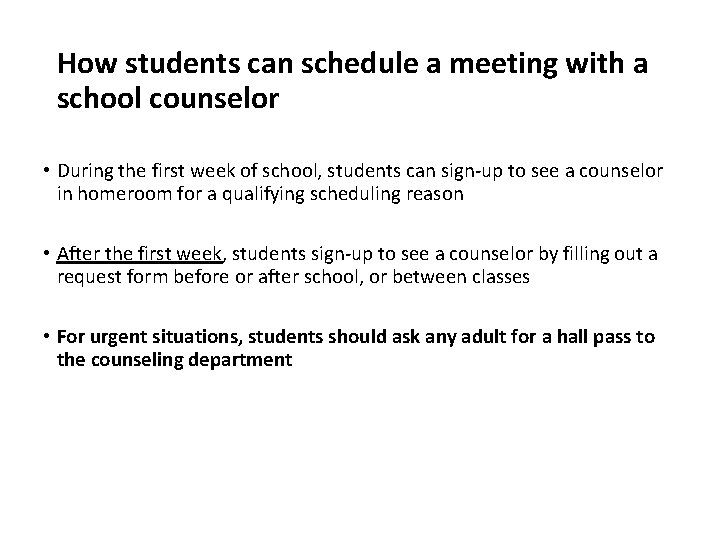 How students can schedule a meeting with a school counselor • During the first