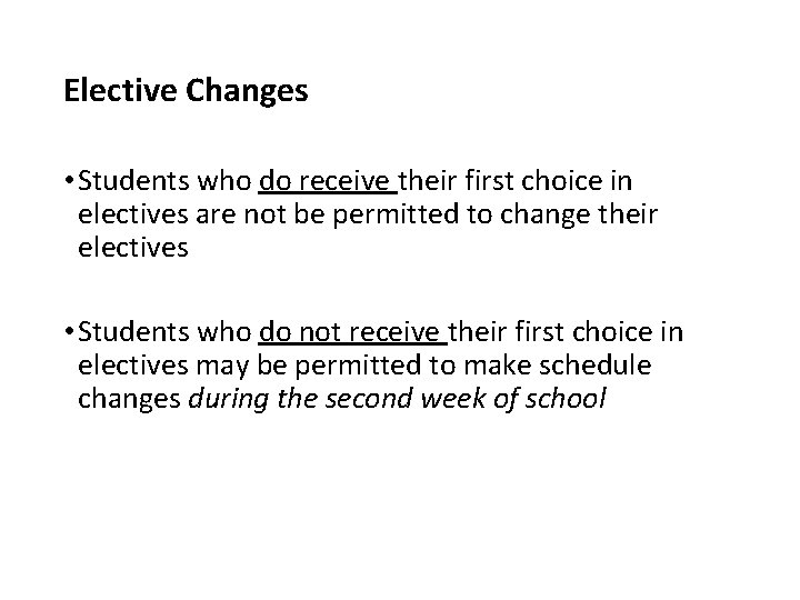 Elective Changes • Students who do receive their first choice in electives are not