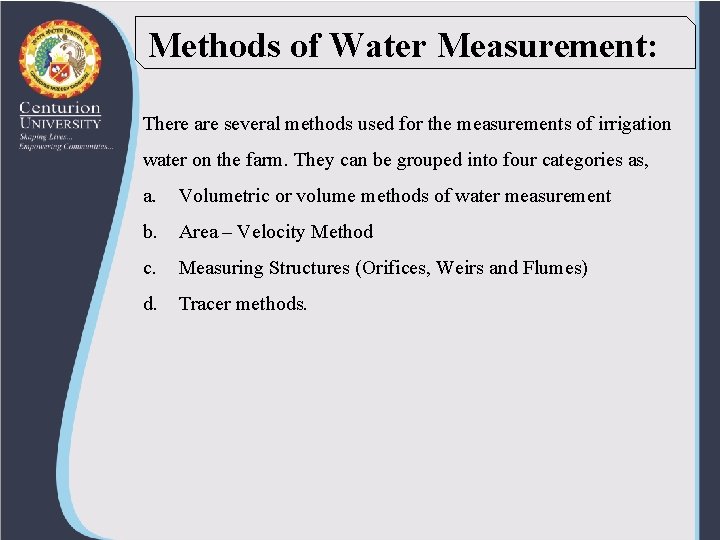 Methods of Water Measurement: There are several methods used for the measurements of irrigation