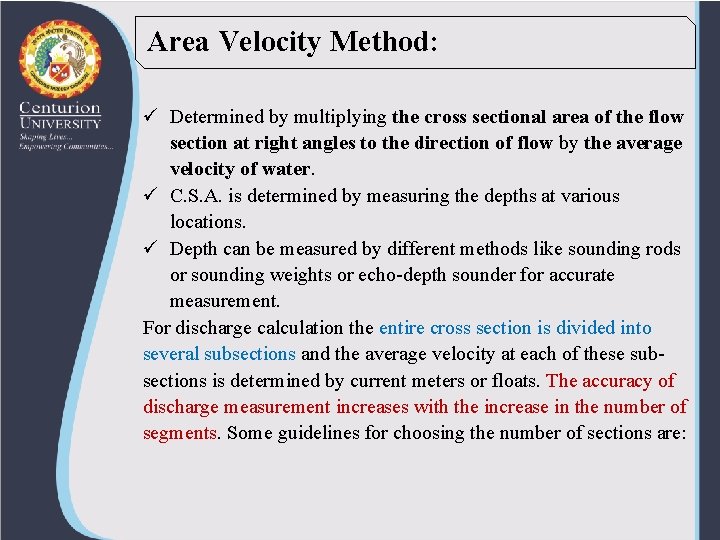 Area Velocity Method: ü Determined by multiplying the cross sectional area of the flow