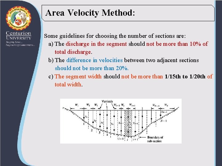 Area Velocity Method: Some guidelines for choosing the number of sections are: a) The