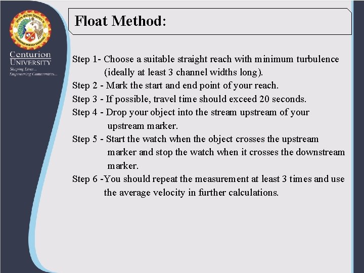 Float Method: Step 1 - Choose a suitable straight reach with minimum turbulence (ideally