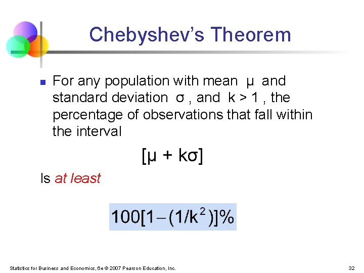 Chebyshev’s Theorem n For any population with mean μ and standard deviation σ ,