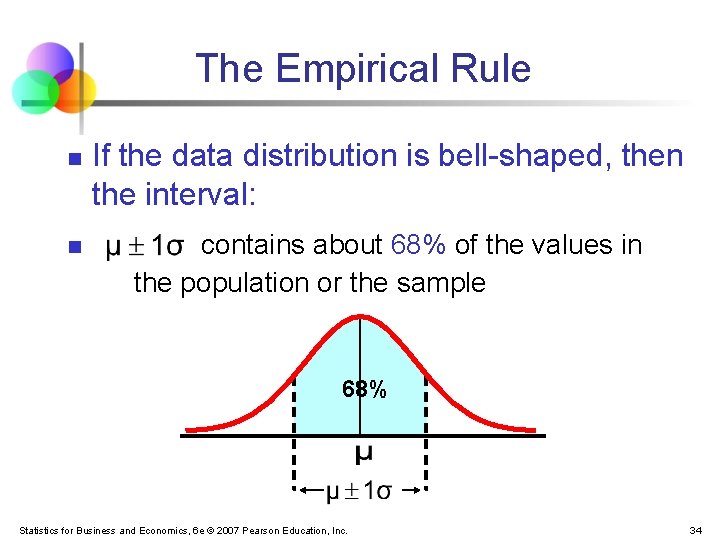 The Empirical Rule n n If the data distribution is bell-shaped, then the interval: