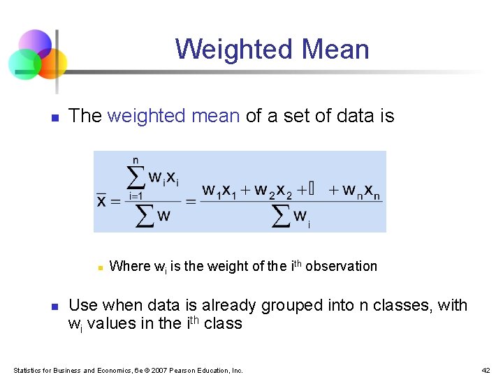 Weighted Mean n The weighted mean of a set of data is n n