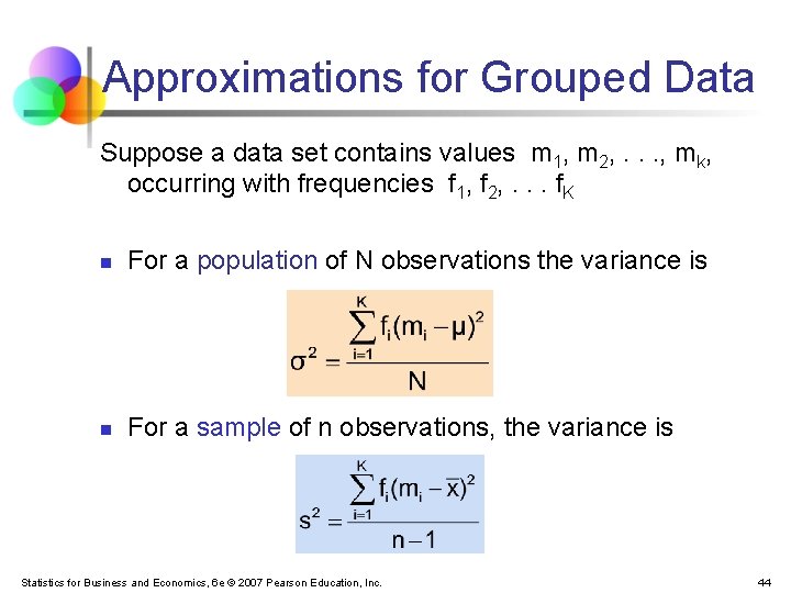 Approximations for Grouped Data Suppose a data set contains values m 1, m 2,