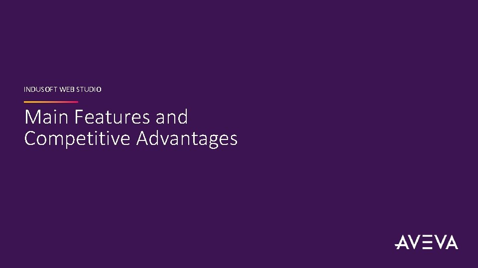 INDUSOFT WEB STUDIO Main Features and Competitive Advantages 