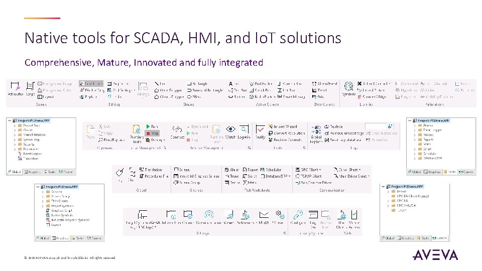 Native tools for SCADA, HMI, and Io. T solutions Comprehensive, Mature, Innovated and fully