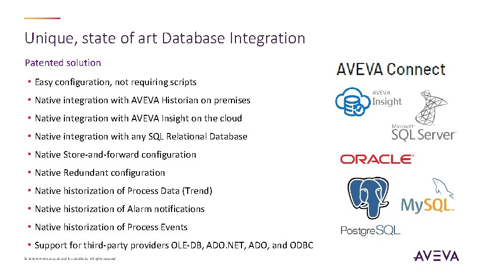 Unique, state of art Database Integration Patented solution • Easy configuration, not requiring scripts