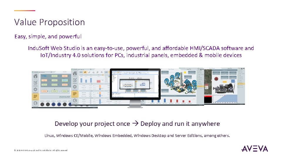 Value Proposition Easy, simple, and powerful Indu. Soft Web Studio is an easy-to-use, powerful,