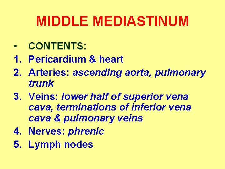 MIDDLE MEDIASTINUM • CONTENTS: 1. Pericardium & heart 2. Arteries: ascending aorta, pulmonary trunk