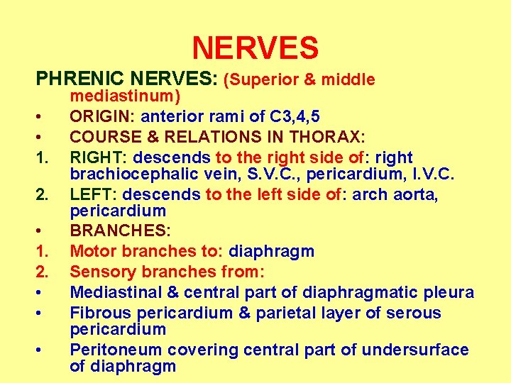 NERVES PHRENIC NERVES: (Superior & middle • • 1. 2. • • • mediastinum)
