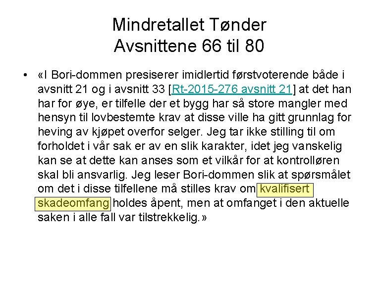 Mindretallet Tønder Avsnittene 66 til 80 • «I Bori-dommen presiserer imidlertid førstvoterende både i