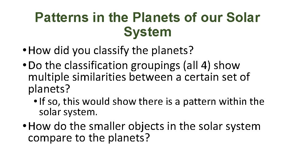 Patterns in the Planets of our Solar System • How did you classify the
