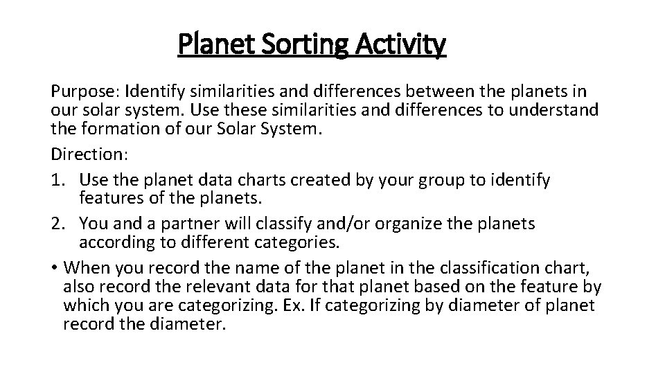 Planet Sorting Activity Purpose: Identify similarities and differences between the planets in our solar