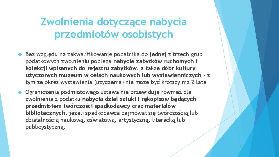 Zwolnienia dotyczące nabycia przedmiotów osobistych Bez względu na zakwalifikowanie podatnika do jednej z trzech