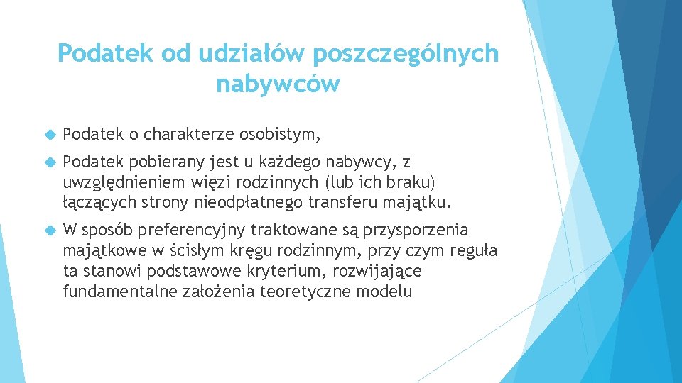 Podatek od udziałów poszczególnych nabywców Podatek o charakterze osobistym, Podatek pobierany jest u każdego