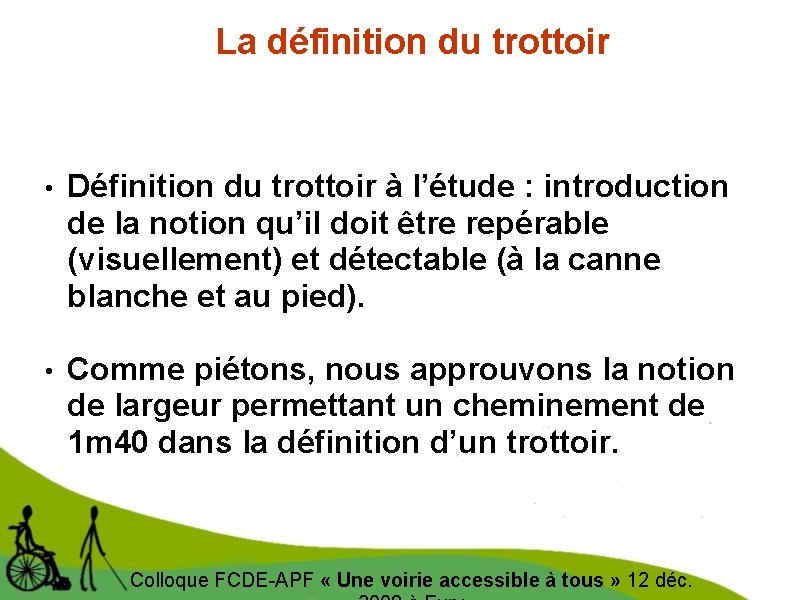 La définition du trottoir • Définition du trottoir à l’étude : introduction de la