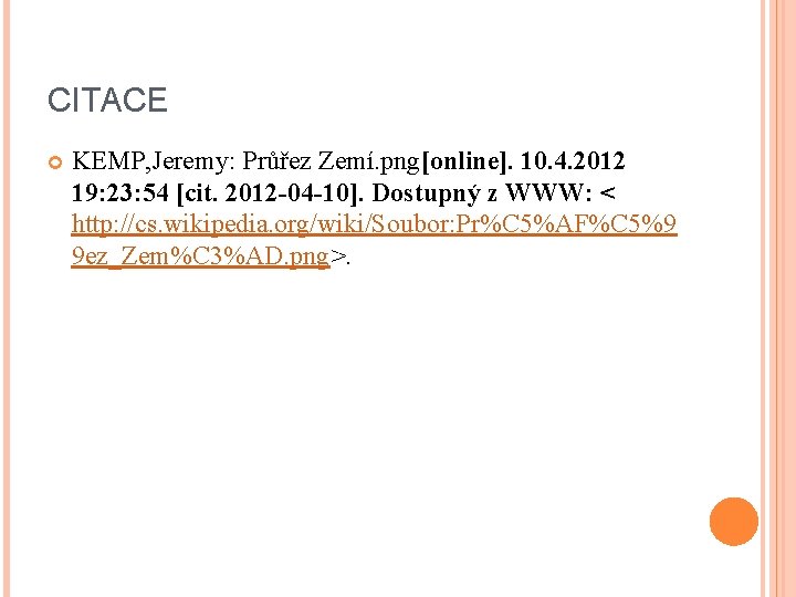 CITACE KEMP, Jeremy: Průřez Zemí. png[online]. 10. 4. 2012 19: 23: 54 [cit. 2012