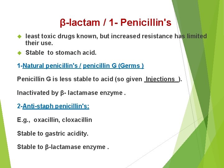 β-lactam / 1 - Penicillin's least toxic drugs known, but increased resistance has limited