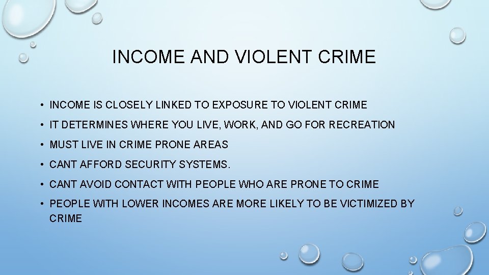 INCOME AND VIOLENT CRIME • INCOME IS CLOSELY LINKED TO EXPOSURE TO VIOLENT CRIME