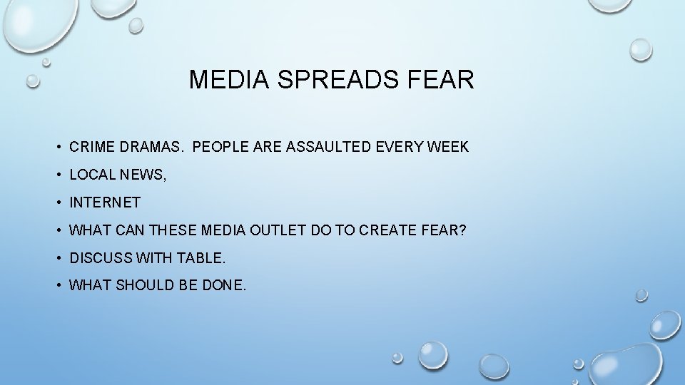MEDIA SPREADS FEAR • CRIME DRAMAS. PEOPLE ARE ASSAULTED EVERY WEEK • LOCAL NEWS,