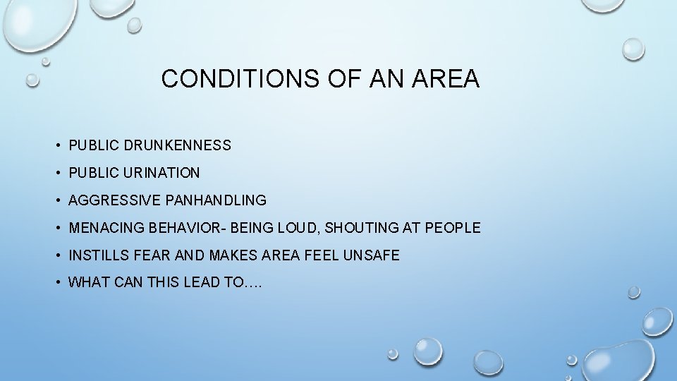 CONDITIONS OF AN AREA • PUBLIC DRUNKENNESS • PUBLIC URINATION • AGGRESSIVE PANHANDLING •