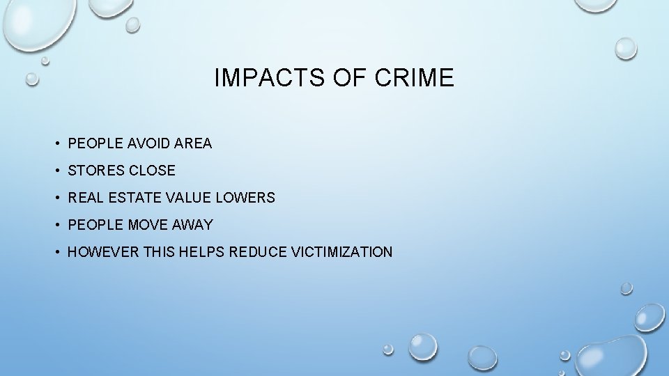 IMPACTS OF CRIME • PEOPLE AVOID AREA • STORES CLOSE • REAL ESTATE VALUE