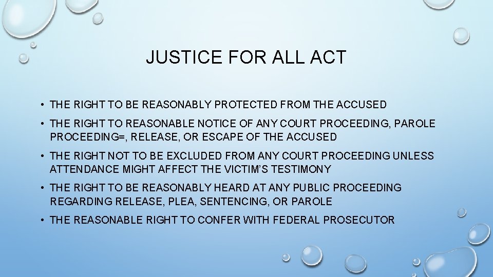 JUSTICE FOR ALL ACT • THE RIGHT TO BE REASONABLY PROTECTED FROM THE ACCUSED