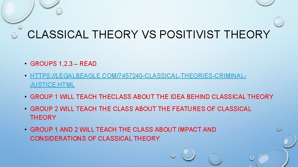 CLASSICAL THEORY VS POSITIVIST THEORY • GROUPS 1, 2, 3 – READ • HTTPS: