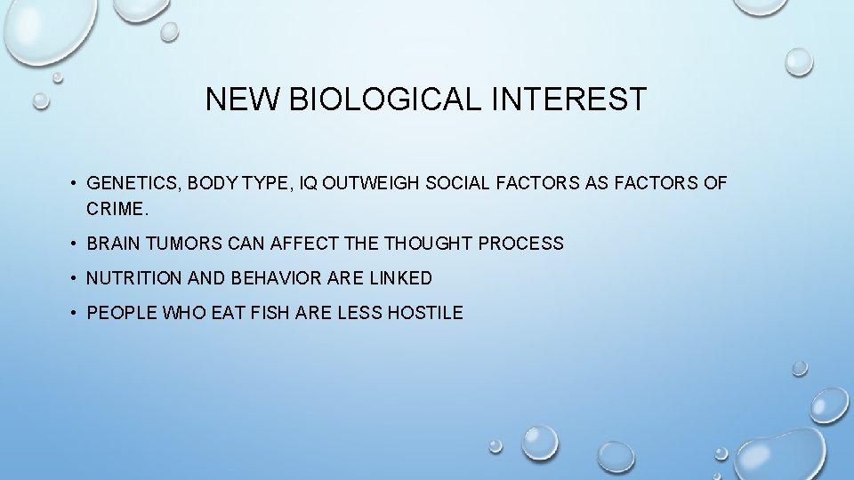 NEW BIOLOGICAL INTEREST • GENETICS, BODY TYPE, IQ OUTWEIGH SOCIAL FACTORS AS FACTORS OF