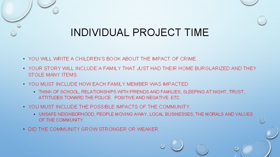 INDIVIDUAL PROJECT TIME • YOU WILL WRITE A CHILDREN’S BOOK ABOUT THE IMPACT OF