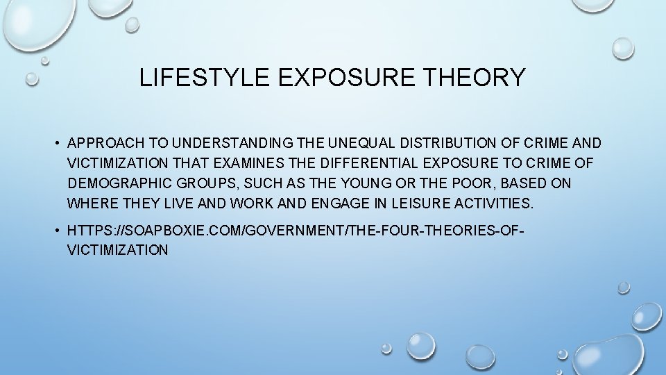 LIFESTYLE EXPOSURE THEORY • APPROACH TO UNDERSTANDING THE UNEQUAL DISTRIBUTION OF CRIME AND VICTIMIZATION