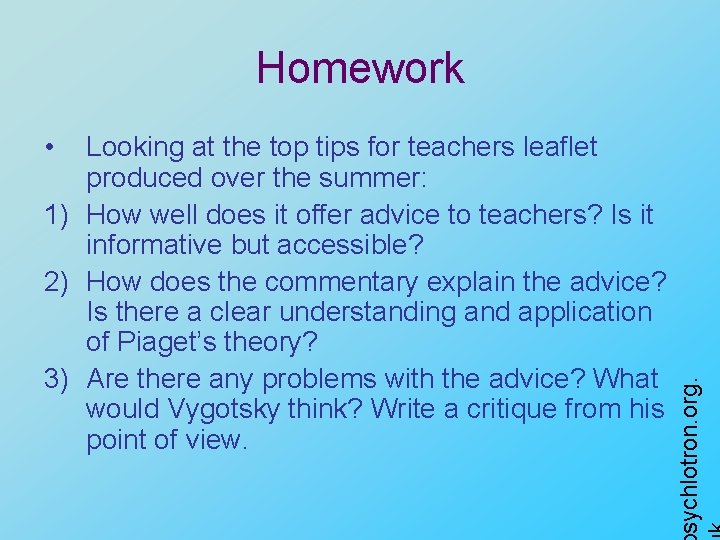 Homework Looking at the top tips for teachers leaflet produced over the summer: 1)