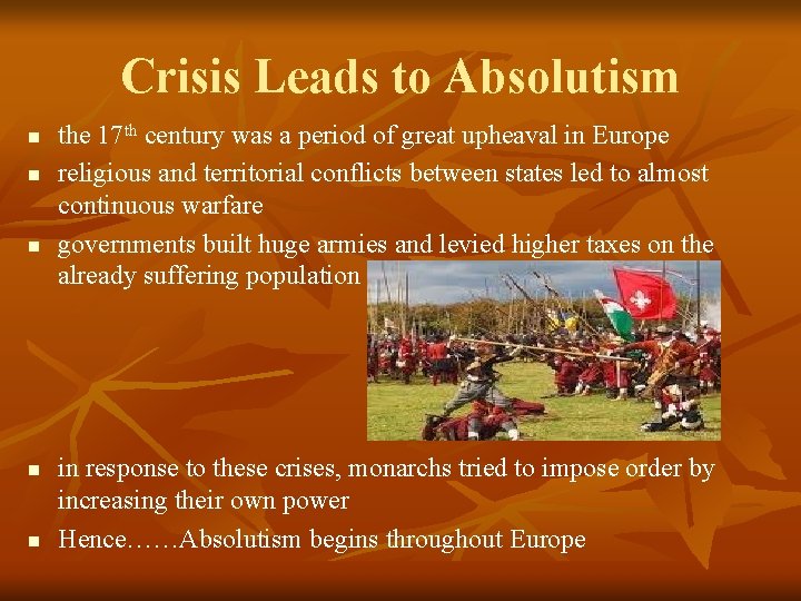 Crisis Leads to Absolutism n n n the 17 th century was a period