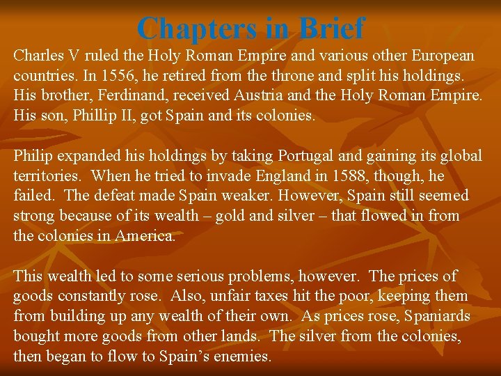 Chapters in Brief Charles V ruled the Holy Roman Empire and various other European