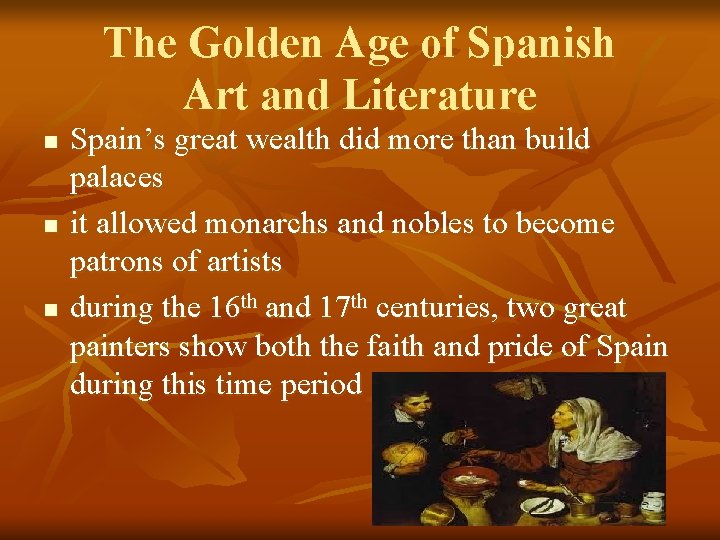 The Golden Age of Spanish Art and Literature n n n Spain’s great wealth