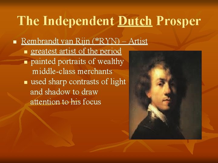 The Independent Dutch Prosper n Rembrandt van Rijn (*RYN) – Artist n greatest artist