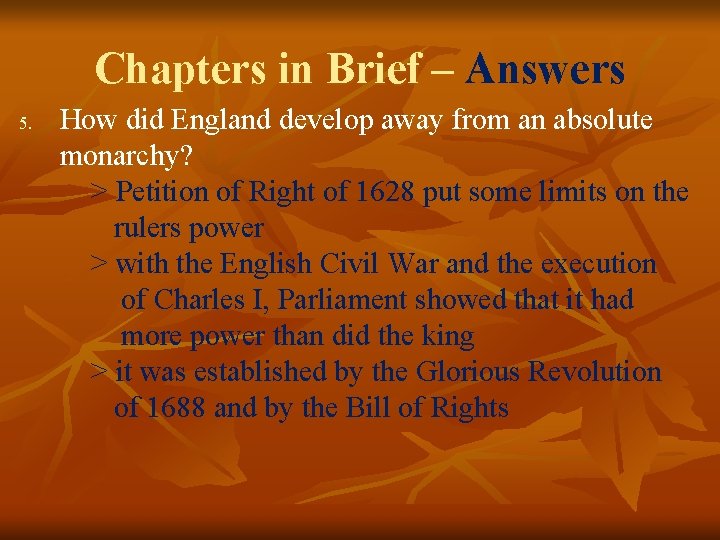 Chapters in Brief – Answers 5. How did England develop away from an absolute