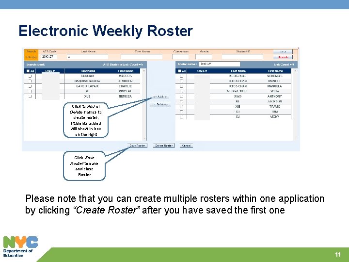 Electronic Weekly Roster Click to Add or Delete names to create roster, students added