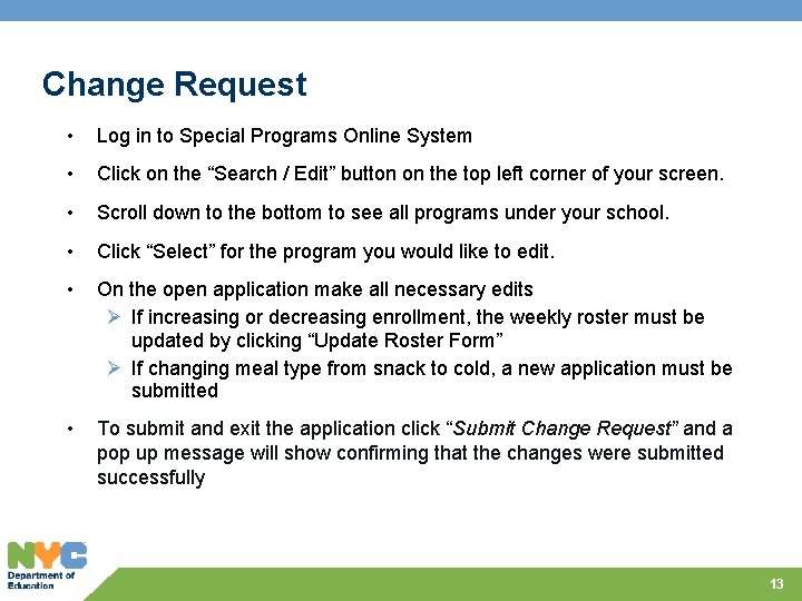 Change Request • Log in to Special Programs Online System • Click on the