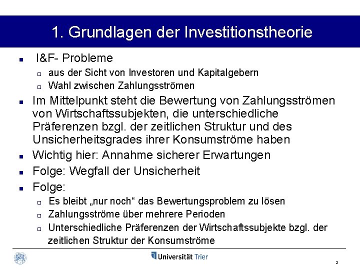 1. Grundlagen der Investitionstheorie n I&F- Probleme ¨ ¨ n n aus der Sicht
