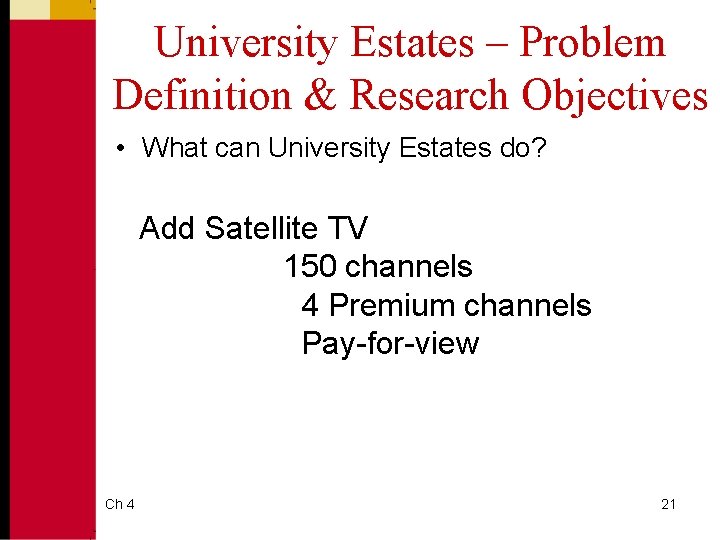 University Estates – Problem Definition & Research Objectives • What can University Estates do?