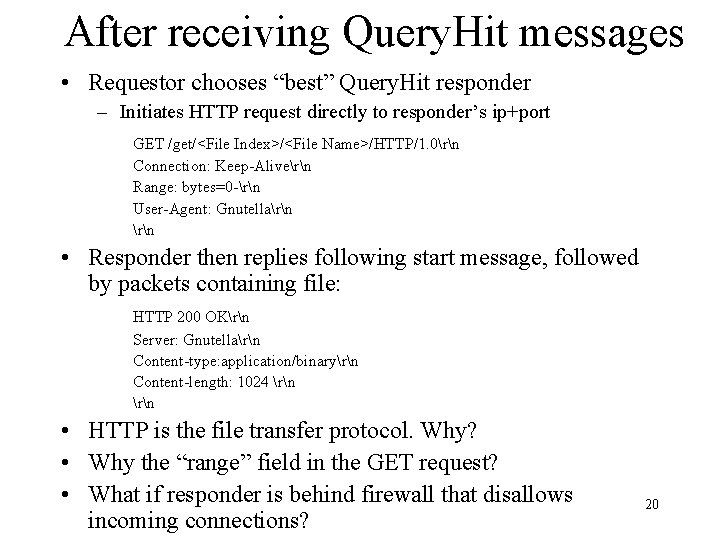 After receiving Query. Hit messages • Requestor chooses “best” Query. Hit responder – Initiates