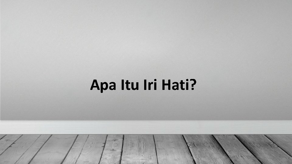 Apa Itu Iri Hati? 