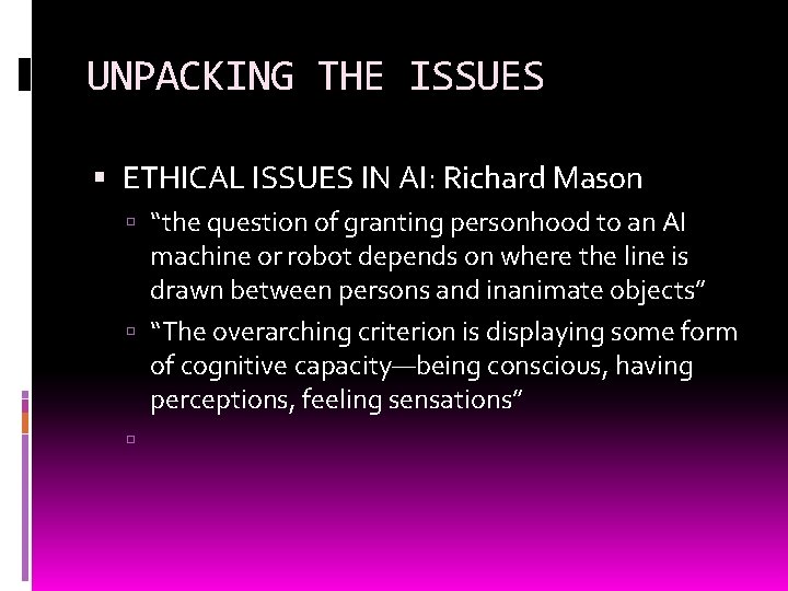 UNPACKING THE ISSUES ETHICAL ISSUES IN AI: Richard Mason “the question of granting personhood