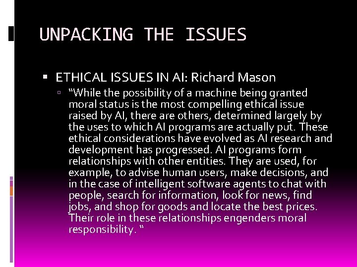 UNPACKING THE ISSUES ETHICAL ISSUES IN AI: Richard Mason “While the possibility of a