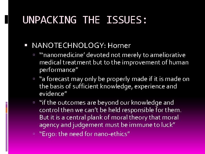 UNPACKING THE ISSUES: NANOTECHNOLOGY: Horner “‘nanomedicine’ devoted not merely to ameliorative medical treatment but