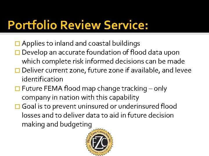 Portfolio Review Service: � Applies to inland coastal buildings � Develop an accurate foundation