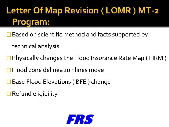 Letter Of Map Revision ( LOMR ) MT-2 Program: � Based on scientific method